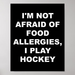 I'm Not Afraid Of Food Allergies Poster