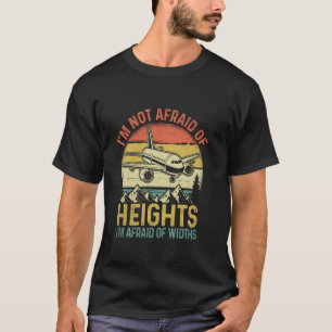 I'm Not Afraid Of Heights I'm Afraid Of Widths Air T-Shirt