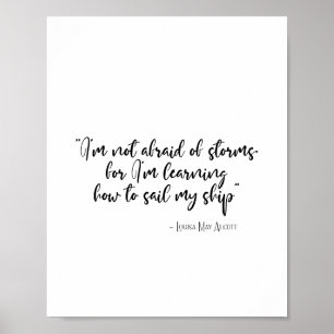 I'm not afraid of storms Little Women quote Poster
