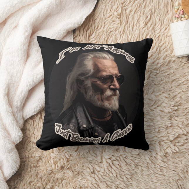 I'm Not Aging Just Becoming A Classic Cushion (Blanket)