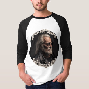 I'm Not Aging Just Becoming A Classic T-Shirt