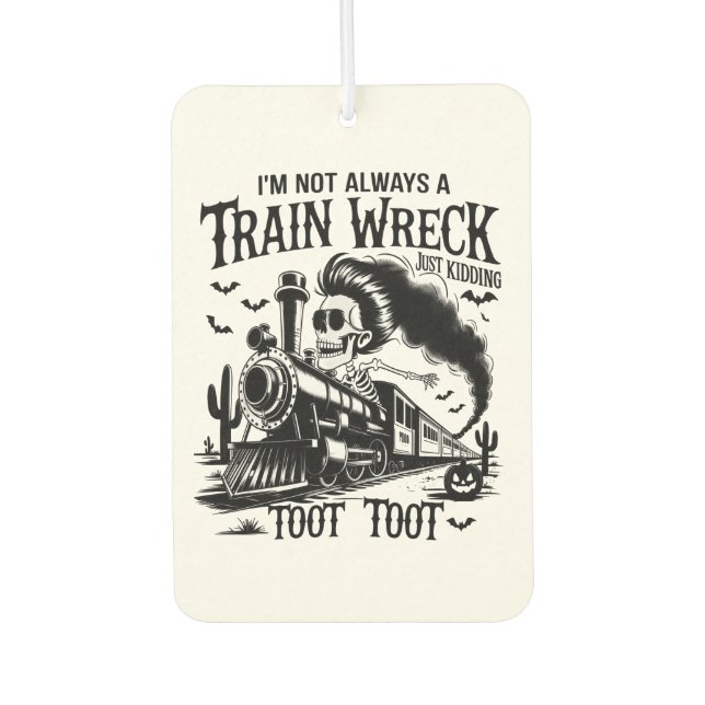 I'm Not Always a Train Wreck Halloween Car Air Freshener (Front)