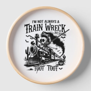 I'm Not Always a Train Wreck Halloween Clock