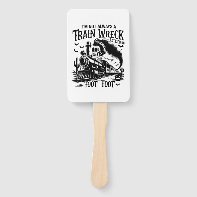 I'm Not Always a Train Wreck Halloween Hand Fan (Front)