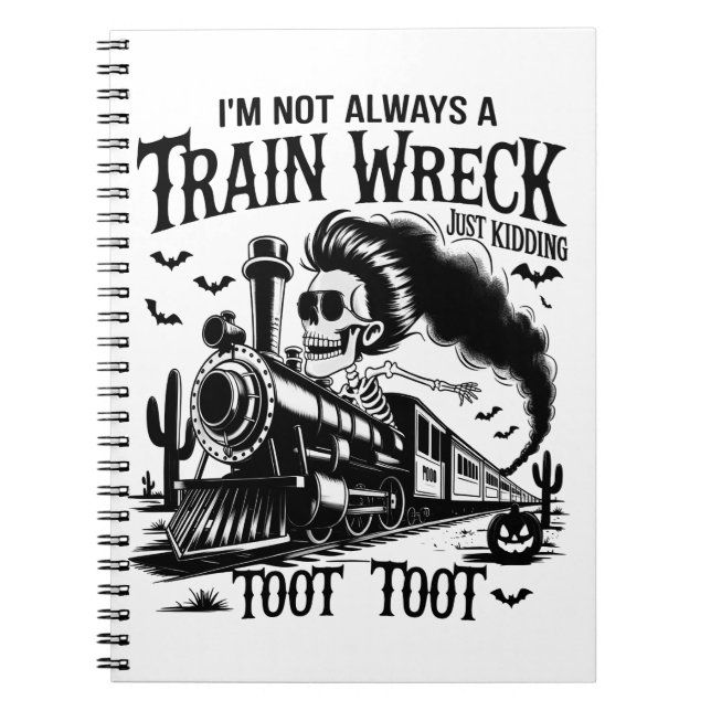 I'm Not Always a Train Wreck Halloween Notebook (Front)
