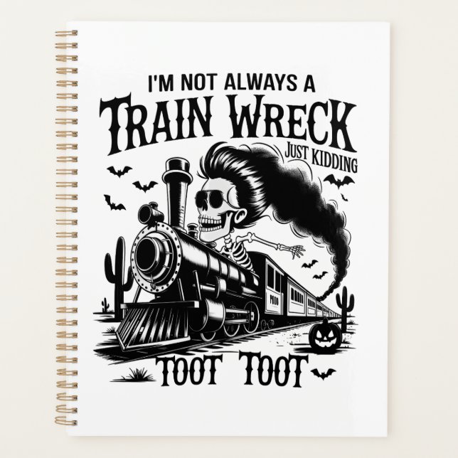 I'm Not Always a Train Wreck Halloween Planner (Front)