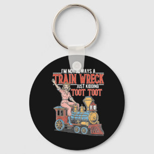 Im Not Always A Train Wreck TootToot Mental Health Key Ring