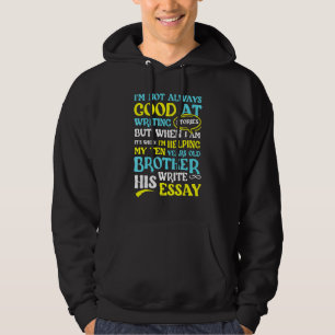 I'm Not Always Good At Writing Stories   Writers A Hoodie