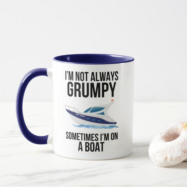 I'm Not Always Grumpy Sometimes I'm on a Boat Mug (With Donut)