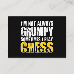 Im Not Always Grumpy, Sometimes Im Playing Chess . Enclosure Card