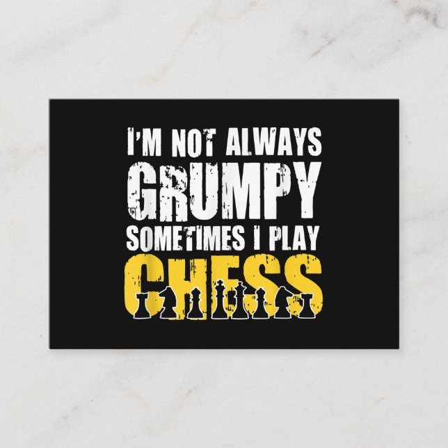 Im Not Always Grumpy, Sometimes Im Playing Chess . Enclosure Card (Front)