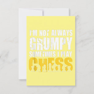 Im Not Always Grumpy, Sometimes Im Playing Chess . Thank You Card
