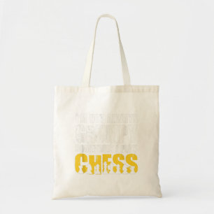 Im Not Always Grumpy, Sometimes Im Playing Chess . Tote Bag