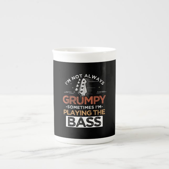I'm Not Always Grumpy Sometimes I'm Playing The Ba Bone China Mug (Front)