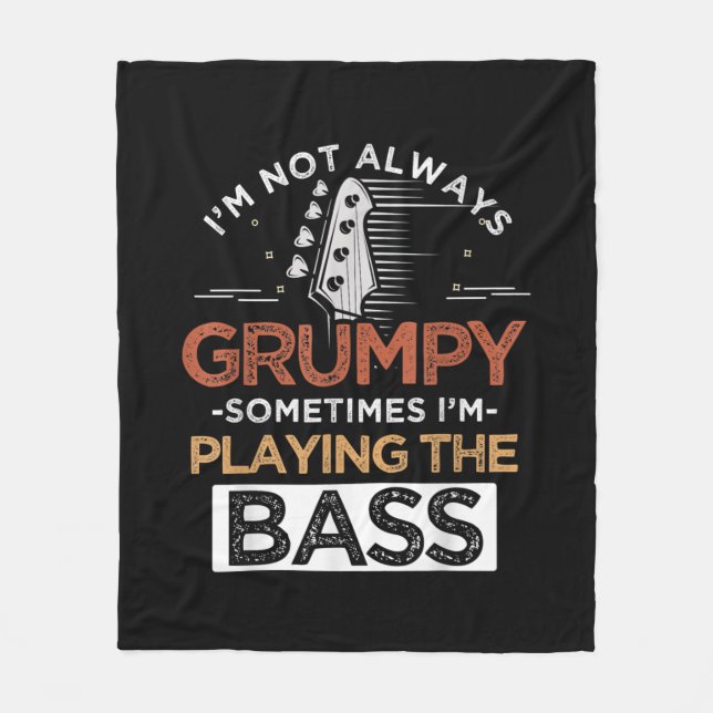 I'm Not Always Grumpy Sometimes I'm Playing The Ba Fleece Blanket (Front)