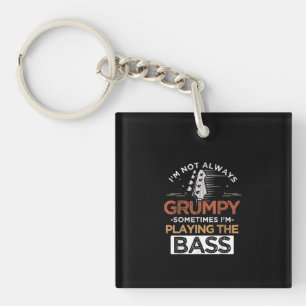 I'm Not Always Grumpy Sometimes I'm Playing The Ba Key Ring