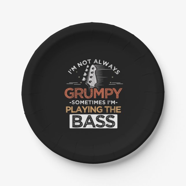 I'm Not Always Grumpy Sometimes I'm Playing The Ba Paper Plate (Front)