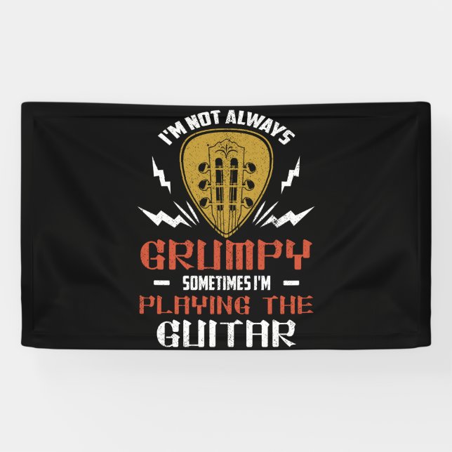Im Not Always Grumpy Sometimes Playing The Guitar Banner (Horizontal)