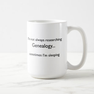 I'm not always researching Genealogy... Mug