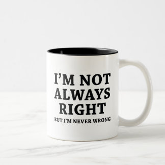 I'm Not Always Right Two-Tone Coffee Mug