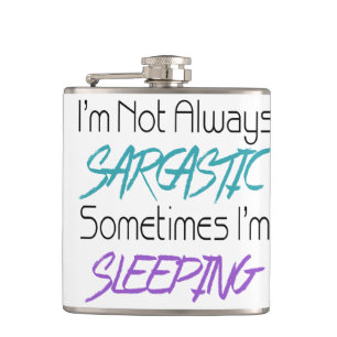 I'm Not Always Sarcastic - Funny Quote Hip Flask