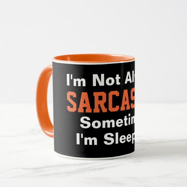 I'm not always sarcastic Funny Typography Mug (Front Left)