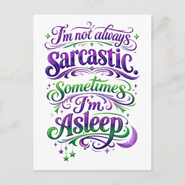 I'm Not Always Sarcastic -- Sometimes I'm Asleep Postcard (Front)