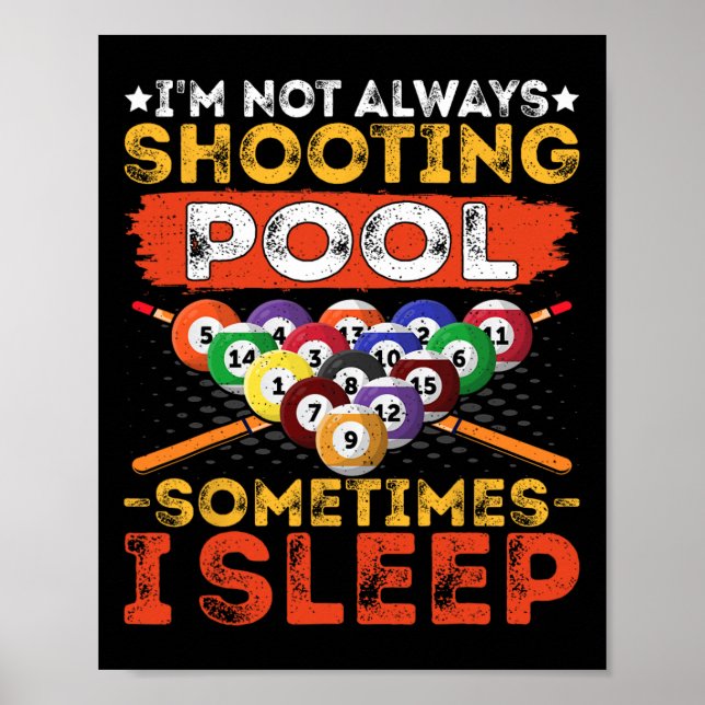 Im Not Always Shooting Pool - Funny Pool Player Bi Poster (Front)