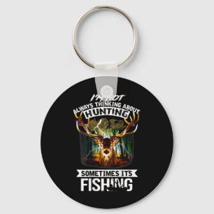 I'm Not Always Thinking About Hunting Sometimes It Key Ring