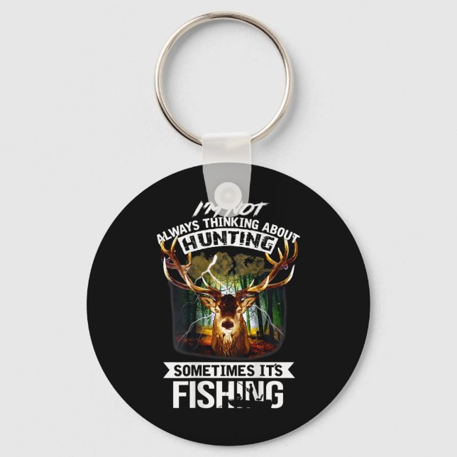 I'm Not Always Thinking About Hunting Sometimes It Key Ring (Front)