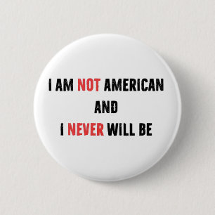 I'm Not American and Never Will Be Canadian Canada 6 Cm Round Badge
