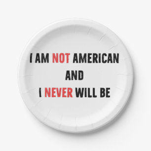 I'm Not American and Never Will Be Canadian Canada Paper Plate