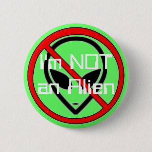 I'm NOT an Alien 6 Cm Round Badge