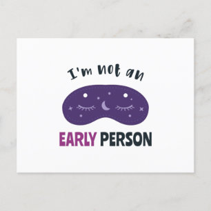 I'm not an early person postcard