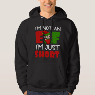 I'm Not an Elf I'm Just Short Christmas Elf Quote Hoodie