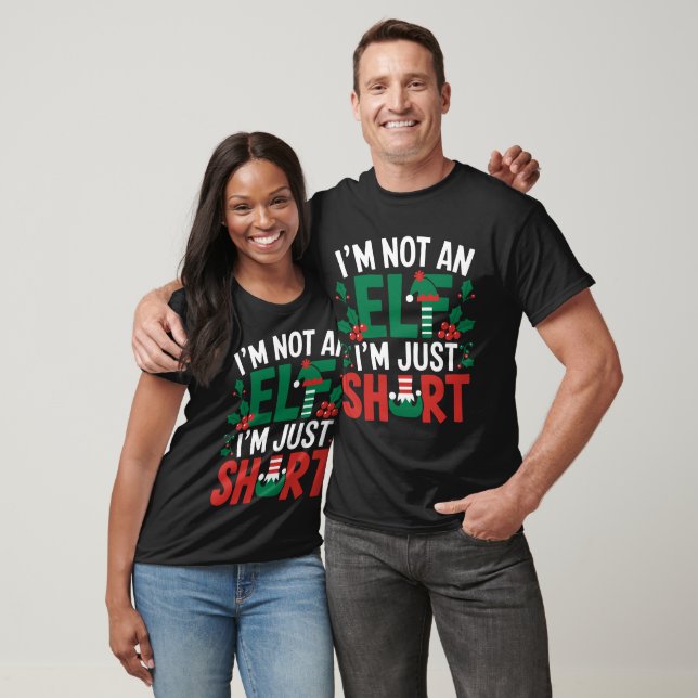 I'm Not An Elf I'm Just Short Christmas T-shirt  (Unisex)