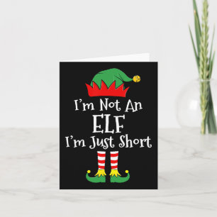 I'm Not An Elf Im Just Short Fun Christmas Matchin Card