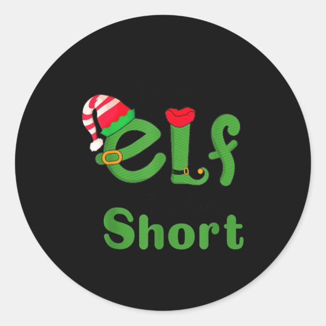 .i'm Not An Elf Im Just Short,funny Christmas 2025 Classic Round Sticker (Front)