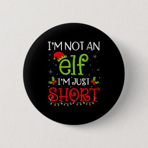 Im Not An Elf Im Just Short Funny Christmas Boys G 6 Cm Round Badge