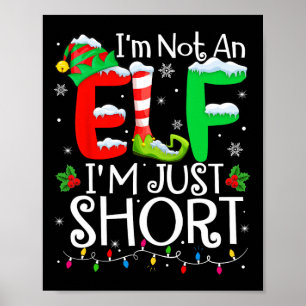 I'm Not An Elf Im Just Short Funny Christmas Famil Poster