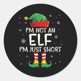 I'm Not An Elf Im Just Short Funny Christmas Match Classic Round Sticker