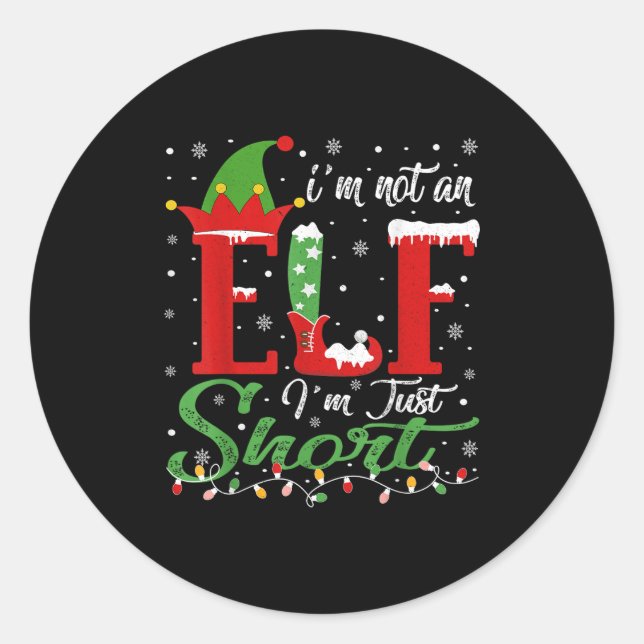 I'm Not An Elf Im Just Short Funny Christmas Match Classic Round Sticker (Front)
