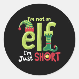 I'm Not An Elf Im Just Short Funny Christmas Match Classic Round Sticker