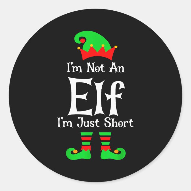 I'm Not An Elf Im Just Short Funny Christmas Match Classic Round Sticker (Front)