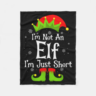 I'm Not An Elf Im Just Short Funny Christmas Match Fleece Blanket