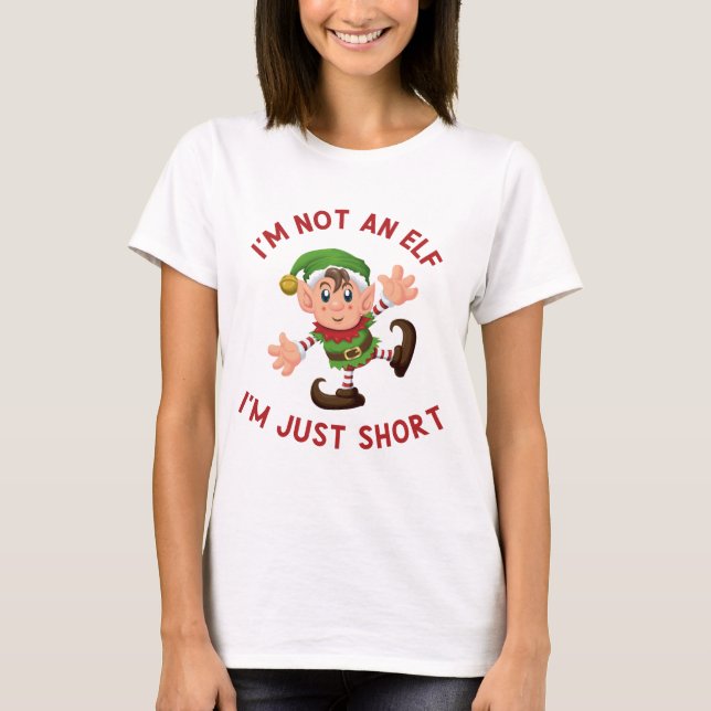 I'm Not an Elf I'm Just Short // Funny Christmas T-Shirt (Front)