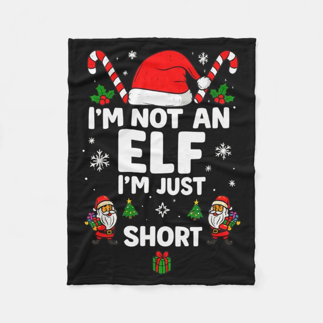 Im Not An Elf Im Just Short Funny Christmas Xmas M Fleece Blanket (Front)