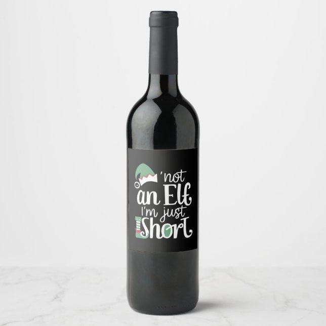 I'm Not An Elf I'm Just Short Funny Christmas Xmas Wine Label (Front)