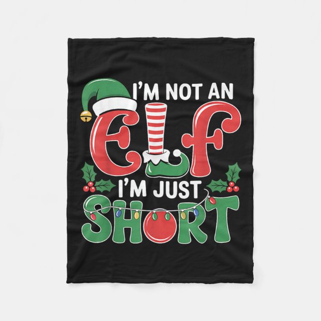 I'm Not An Elf I'm Just Short Matching Group Xmas  Fleece Blanket (Front)