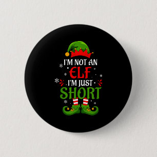 I'm Not An Elf I'm Just Short Merry Christmas Elf 6 Cm Round Badge